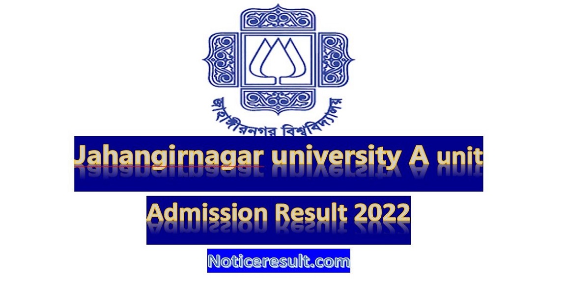 Jahangirnagar University A Unit Result 2022