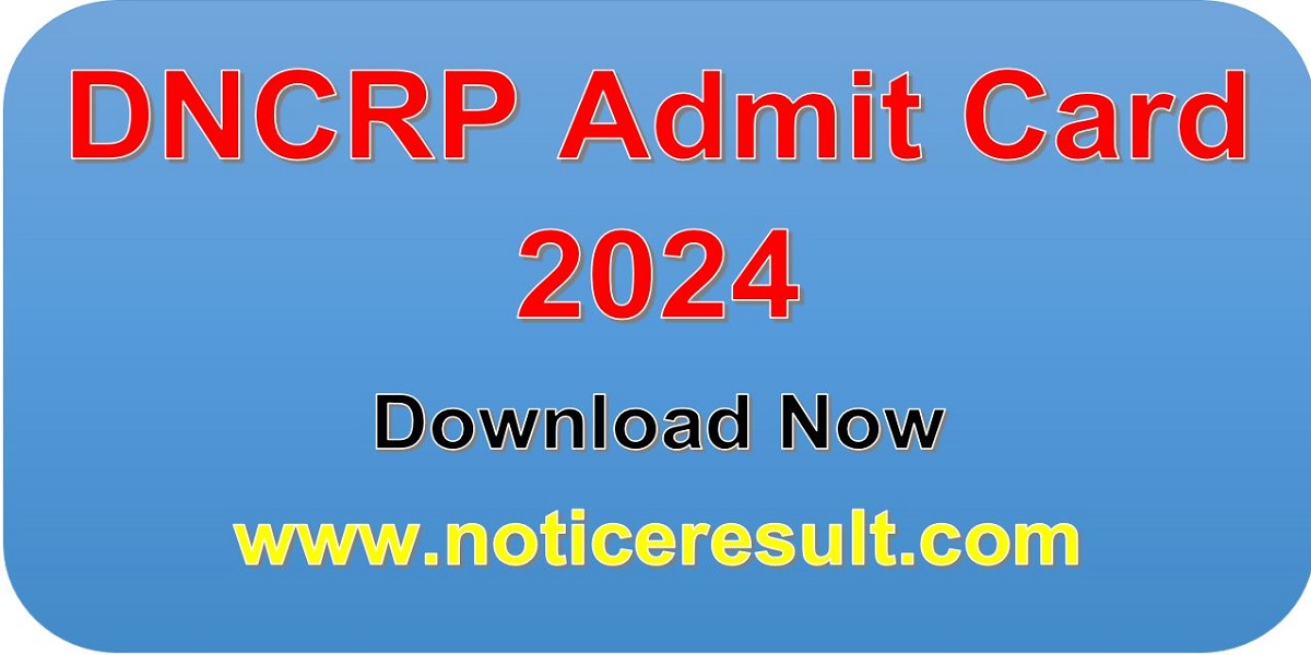 DNCRP Admit Card 2024