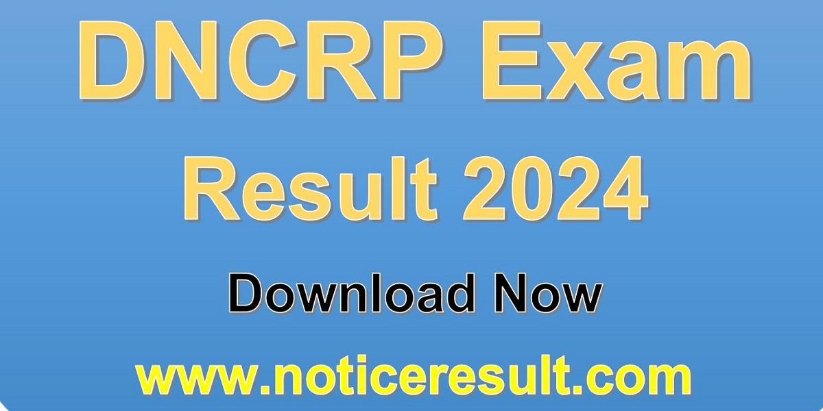 DNCRP Exam Result 2024